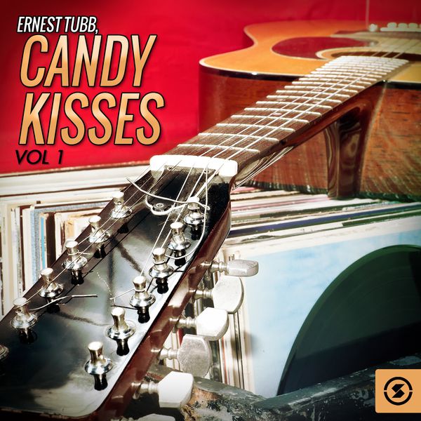 Ernest Tubb - Candy Kisses, Vol. 1 Ernest Tubb - Candy Kisses, Vol. 1