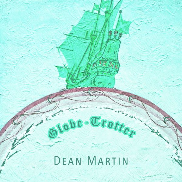 Dean Martin - Globe Trotter Dean Martin - Globe Trotter