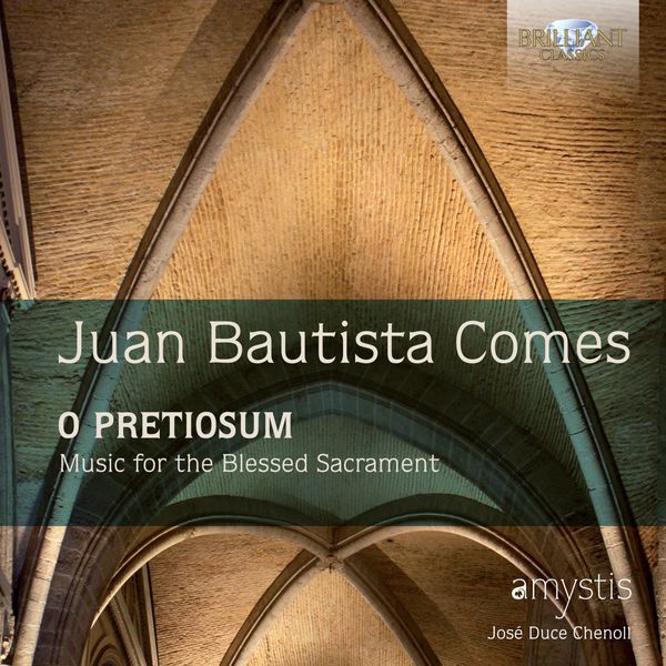 José Duce Chenoll|Comes: O Pretiosum Music for the Blessed Sacrament