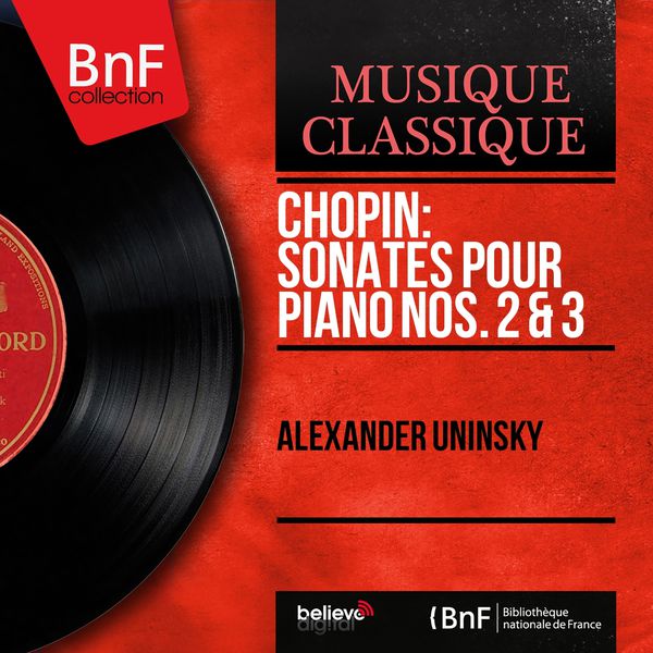 Alexander Uninsky|Chopin: Sonates pour piano Nos. 2 & 3 (Mono Version)