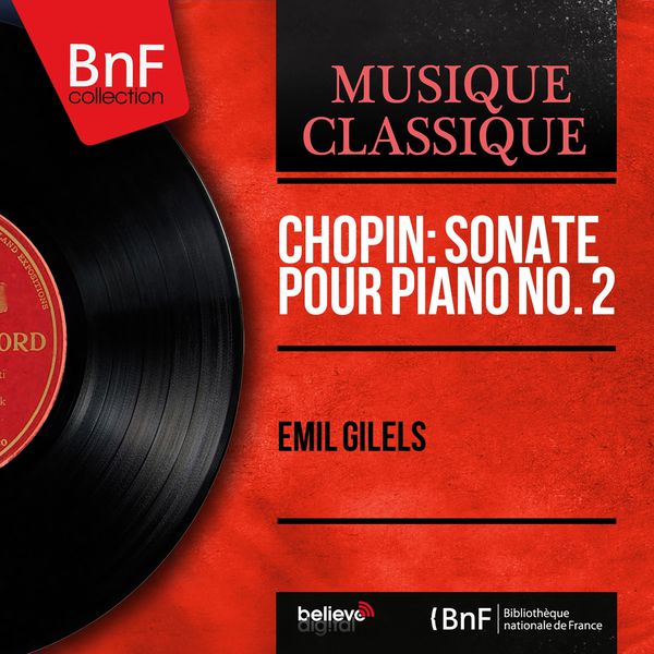 Emil Gilels|Chopin: Sonate pour piano No. 2 (Mono Version)