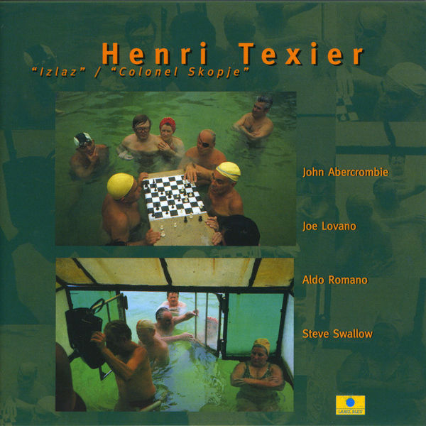 Henri Texier - Izlaz / Colonel Skopje (feat. John Abercrombie, Joe Lovano, Aldo Romano & Steve Swallow) Henri Texier - Izlaz / Colonel Skopje (feat. John Abercrombie, Joe Lovano, Aldo Romano & Steve Swallow)