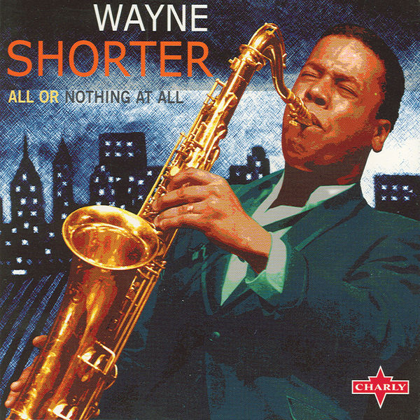 Wayne Shorter|All Or Nothing At All