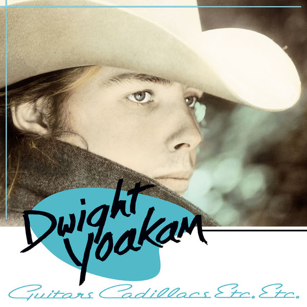 Dwight Yoakam|Guitars, Cadillacs, Etc., Etc.