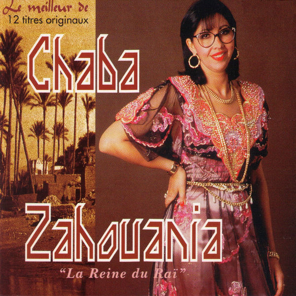 Chaba Zahouania|La reine du Raï Chaba Zahouania|La reine du Raï