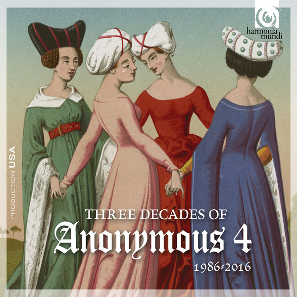 Anonymous 4 - 3 Decades of Anonymous 4: 1986 – 2016 Anonymous 4 - 3 Decades of Anonymous 4: 1986 – 2016