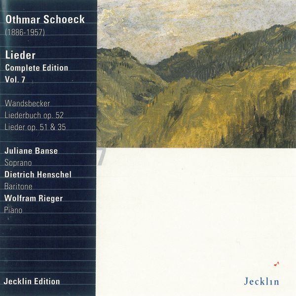 Dietrich Henschel - Othmar Schoeck: Lieder - Complete Edition, Vol. 7 Dietrich Henschel - Othmar Schoeck: Lieder - Complete Edition, Vol. 7