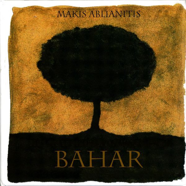 Makis Ablianitis - Bahar Makis Ablianitis - Bahar