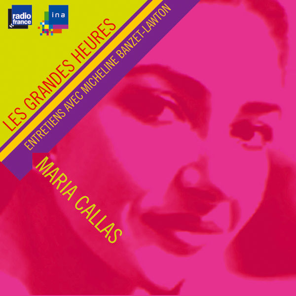 Maria Callas|Trois jours avec... Maria Callas - Les Grandes Heures