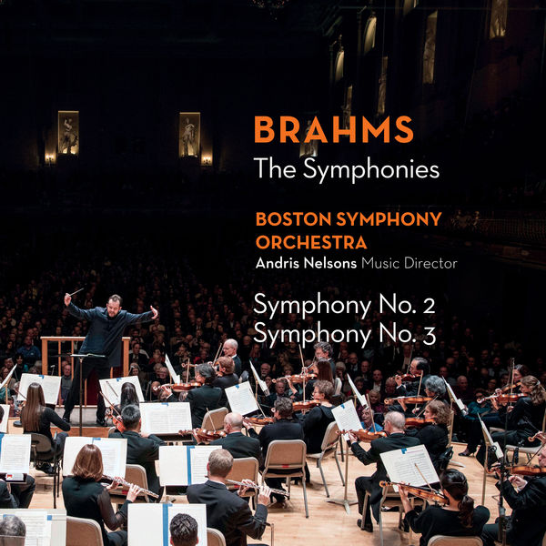 Andris Nelsons|Brahms : The Symphonies - Nos. 2 & 3