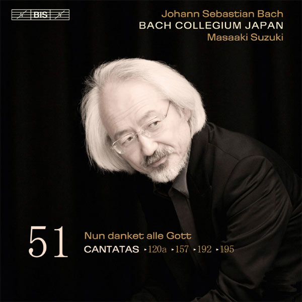 Masaaki Suzuki - Johann Sebastian Bach : Cantatas, Vol. 51 (BWV 120a, 157, 192, 195) Masaaki Suzuki - Johann Sebastian Bach : Cantatas, Vol. 51 (BWV 120a, 157, 192, 195)
