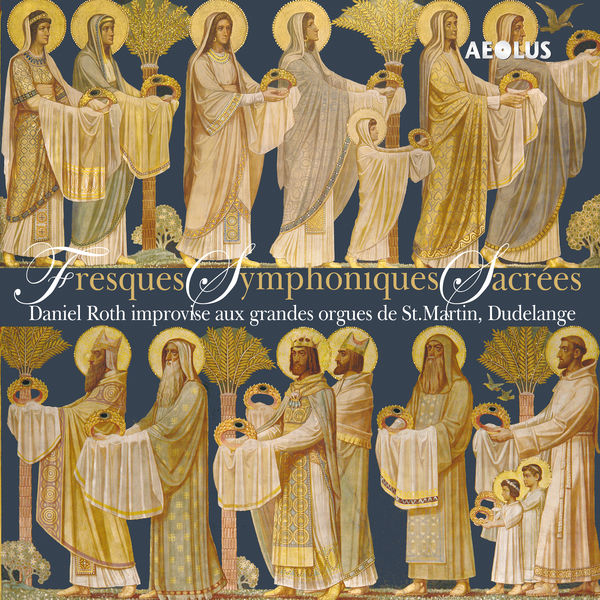Daniel Roth|Fresques Symphoniques Sacrées (Daniel Roth, orgue) Daniel Roth|Fresques Symphoniques Sacrées (Daniel Roth, orgue)