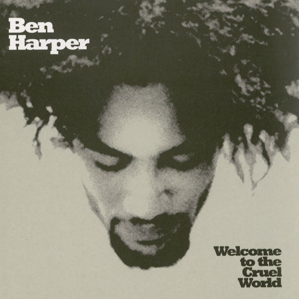 Ben Harper|Welcome To The Cruel World Ben Harper|Welcome To The Cruel World