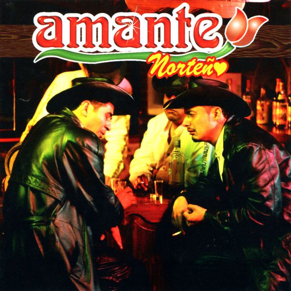 Amante Norteño - Hoy Tengo Ganas de Ti Amante Norteño - Hoy Tengo Ganas de Ti