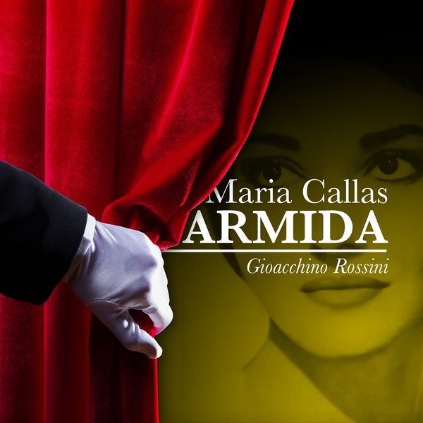 Maria Callas|Maria Callas: Armida - Gioacchino Rossini