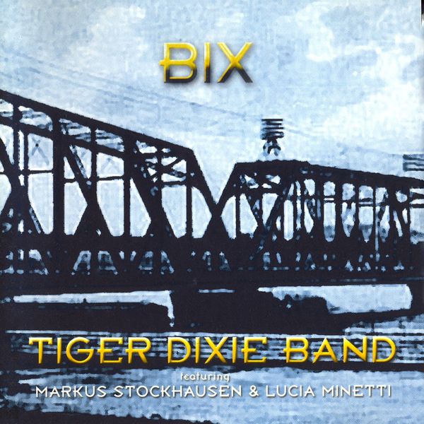 Tiger Dixie Band - Bix Tiger Dixie Band - Bix