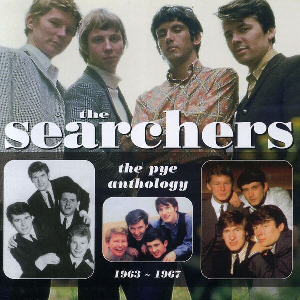 The Searchers|The Searchers: The Pye Anthology 1963-1967 The Searchers|The Searchers: The Pye Anthology 1963-1967