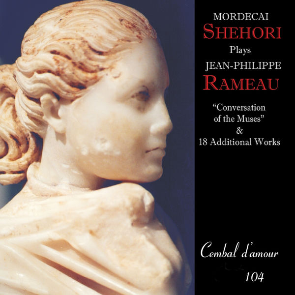Jean-Philippe Rameau|Mordecai Shehori Plays Jean-Philippe Rameau Jean-Philippe Rameau|Mordecai Shehori Plays Jean-Philippe Rameau