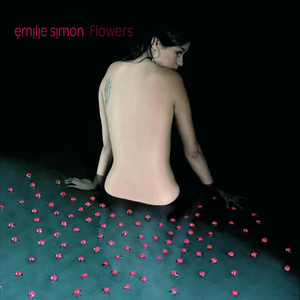 Emilie Simon - Nous Voulons Des Fleurs Emilie Simon - Nous Voulons Des Fleurs