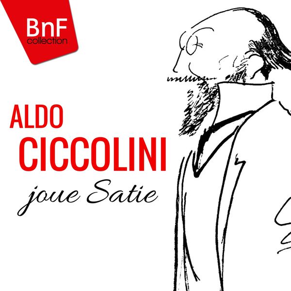 Aldo Ciccolini|Aldo Ciccolini joue Satie (Mono Version)