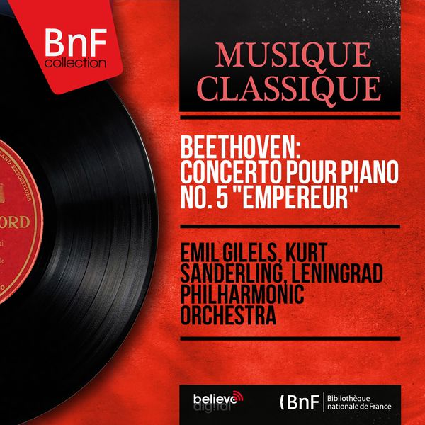 Emil Gilels - Beethoven: Concerto pour piano No. 5 "Empereur" (Mono Version) Emil Gilels - Beethoven: Concerto pour piano No. 5 "Empereur" (Mono Version)