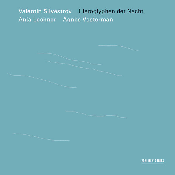 Anja Lechner|Hieroglyphen der Nacht Anja Lechner|Hieroglyphen der Nacht
