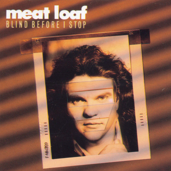 Meat Loaf|Blind Before I Stop