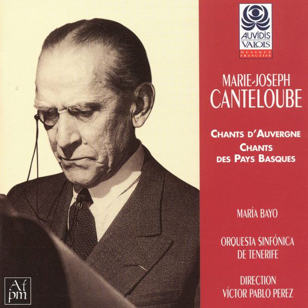 Maria Bayo|Marie-Joseph Canteloube: Chants d'Auvergne et chants des Pays Basques Maria Bayo|Marie-Joseph Canteloube: Chants d'Auvergne et chants des Pays Basques