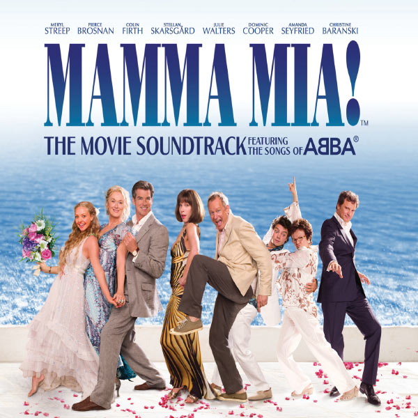 Cast Of Mamma Mia The Movie - Mamma Mia! The Movie Soundtrack Cast Of Mamma Mia The Movie - Mamma Mia! The Movie Soundtrack