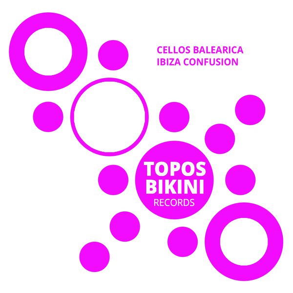 Cellos Balearica - Ibiza Confusion Cellos Balearica - Ibiza Confusion