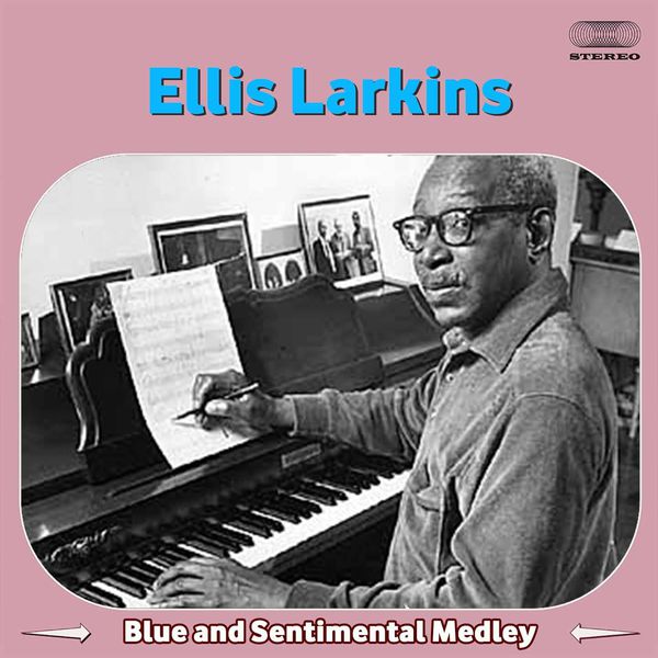 Ellis Larkins|Blue and Sentimental Medley: Am I Blue / Interlude # / Blue Prelude / Loose Ends / Blue and Sentimental / Ode to Marie / Blue Moon / Interlude / Time / Blue Again / Four Bar Intro with Tag / A Blues Serenade