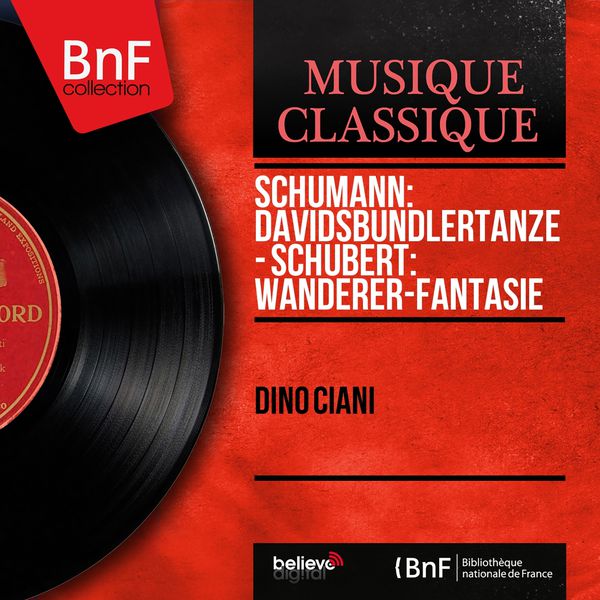 Dino Ciani - Schumann: Davidsbündlertänze - Schubert: Wanderer-fantasie (Mono Version) Dino Ciani - Schumann: Davidsbündlertänze - Schubert: Wanderer-fantasie (Mono Version)