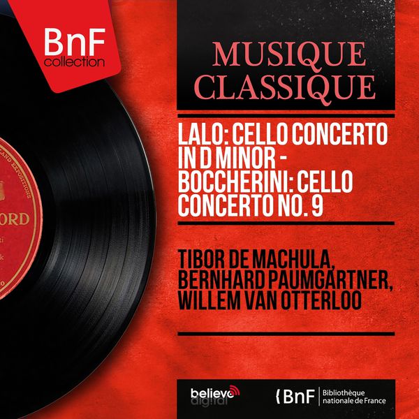Tibor de Machula - Lalo: Cello Concerto in D Minor - Boccherini: Cello Concerto No. 9 (Mono Version) Tibor de Machula - Lalo: Cello Concerto in D Minor - Boccherini: Cello Concerto No. 9 (Mono Version)