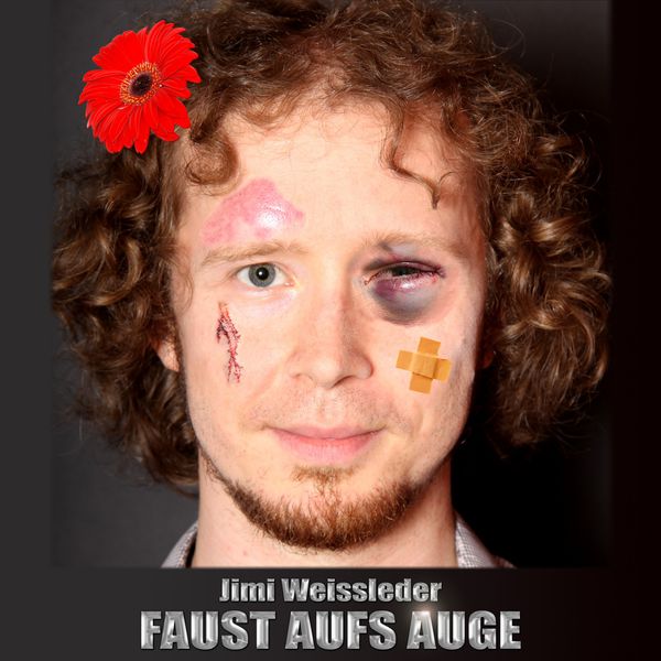 Jimi Weissleder|Faust auf's Auge Jimi Weissleder|Faust auf's Auge