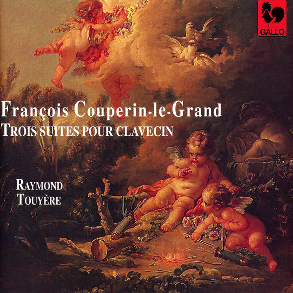 François Couperin|Couperin: Trois suites pour clavecin (3 Suites for Harpsichord) François Couperin|Couperin: Trois suites pour clavecin (3 Suites for Harpsichord)