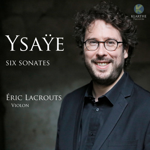Eric Lacrouts - Ysaÿe: Six sonates Eric Lacrouts - Ysaÿe: Six sonates