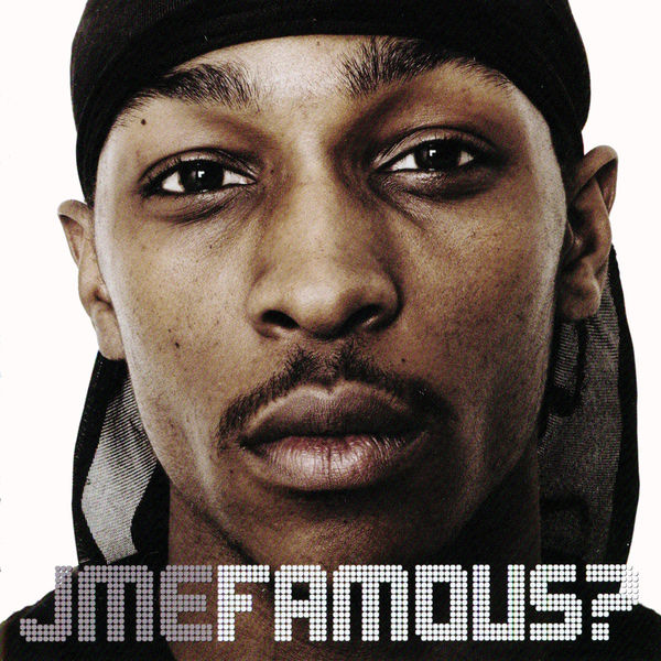 JME - Famous? JME - Famous?