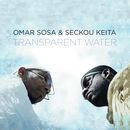 Transparent Water | Omar Sosa