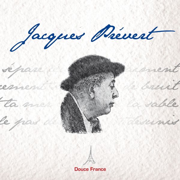 Jacques Prévert|Jacques Prévert : Douce France Jacques Prévert|Jacques Prévert : Douce France