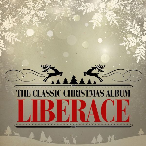 Liberace - The Classic Christmas Album (Remastered) Liberace - The Classic Christmas Album (Remastered)