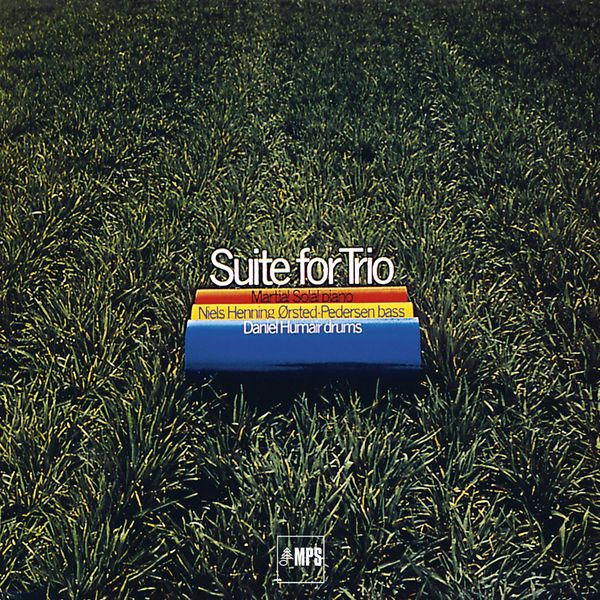 Martial Solal with Niels-Henning Ørsted Pedersen & Daniel Humair - Suite for Trio Martial Solal with Niels-Henning Ørsted Pedersen & Daniel Humair - Suite for Trio