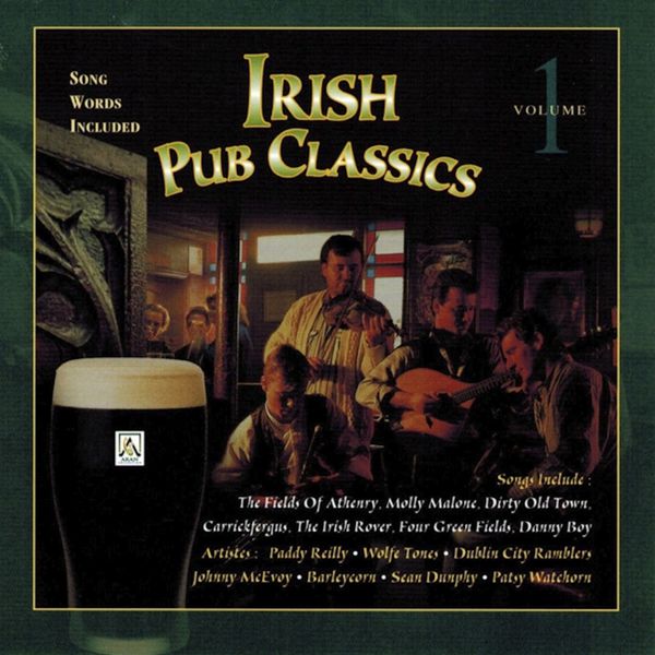 Various Artists - Irish Pub Classics Volume 1 Various Artists - Irish Pub Classics Volume 1