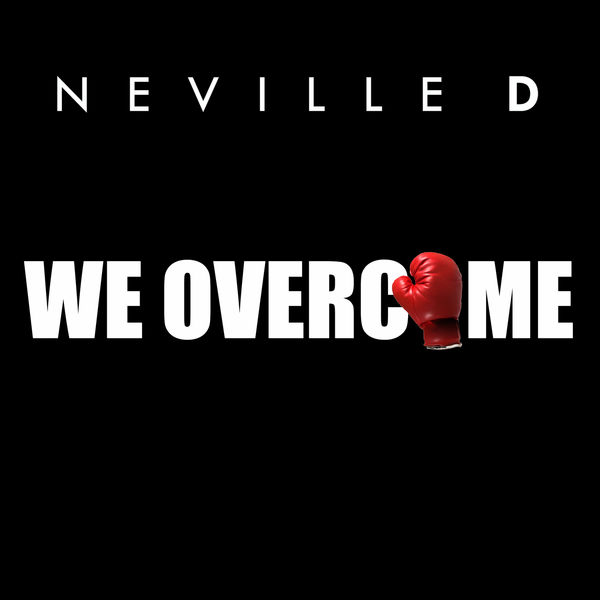 Neville D|We Overcome Neville D|We Overcome
