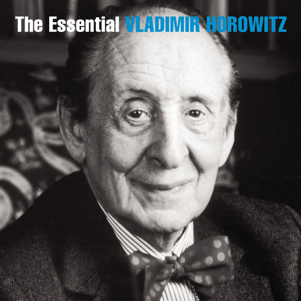 Vladimir Horowitz|The Essential Vladimir Horowitz Vladimir Horowitz|The Essential Vladimir Horowitz