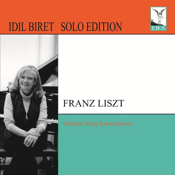 Idil Biret - Liszt: Schubert Song Transcriptions Idil Biret - Liszt: Schubert Song Transcriptions