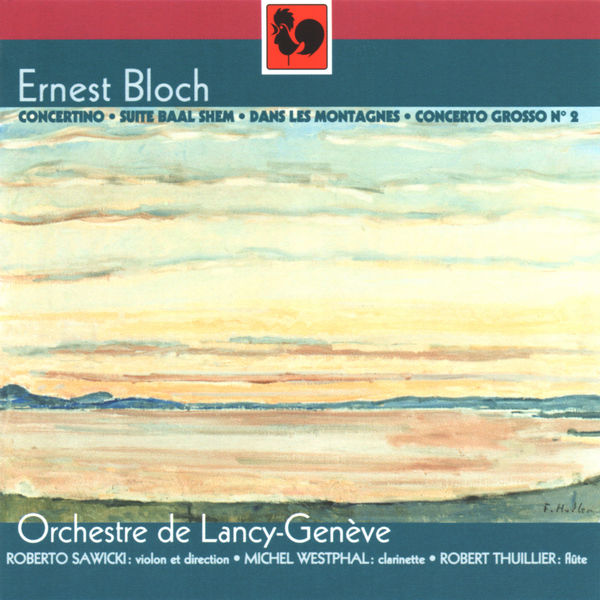 Roberto Sawicki|Ernest Bloch: Concertino - Baal Shem - In the Mountains - Concerto Grosso No. 2 Roberto Sawicki|Ernest Bloch: Concertino - Baal Shem - In the Mountains - Concerto Grosso No. 2