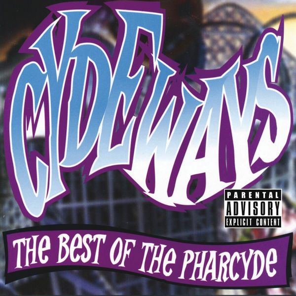 The Pharcyde - Cydeways: The Best Of The Pharcyde The Pharcyde - Cydeways: The Best Of The Pharcyde