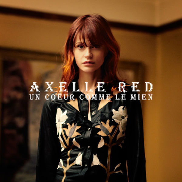 Axelle Red - Un cœur comme le mien Axelle Red - Un cœur comme le mien