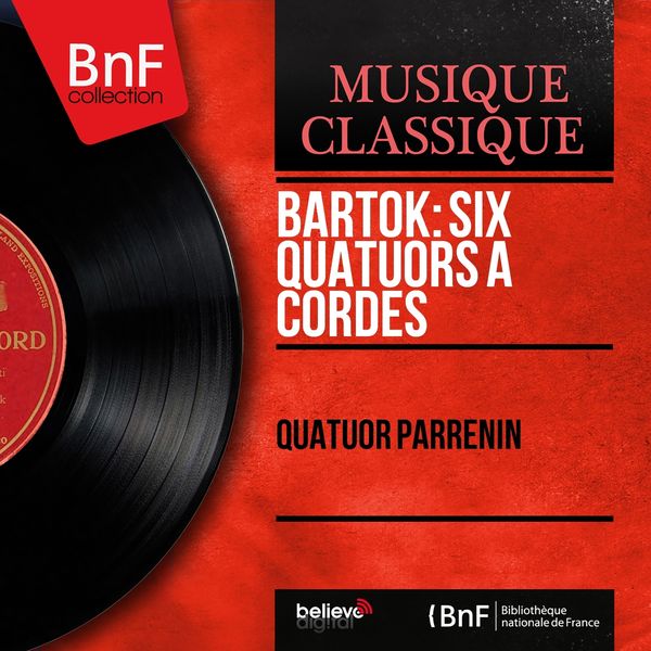 Quatuor Parrenin|Bartók: Six quatuors à cordes (Mono Version)