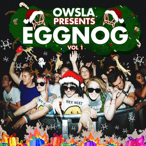 Various Artists - OWSLA Presents EGGNOG Various Artists - OWSLA Presents EGGNOG